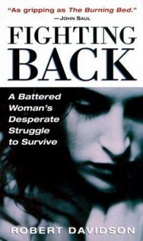 Mass Market Paperback Fighting Back: A Battered Woman's Desperate Struggle to Survive Book