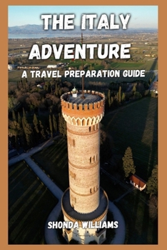 Paperback The Italy Adventure: A Travel Preparation Guide Book