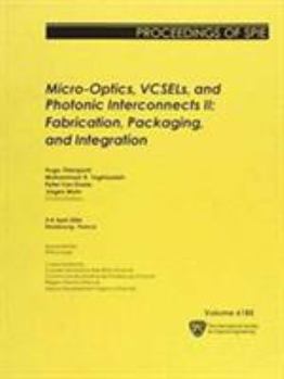 Paperback Micro-Optics, VCSELS and Photonic Interconnects 2: Fabrication, Packaging and Integration Book