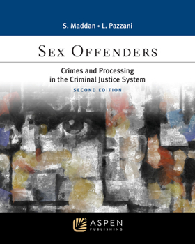 Paperback Sex Offenders: Crimes and Processing in the Criminal Justice Sys 2e Book