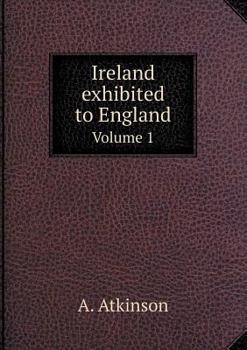 Paperback Ireland exhibited to England Volume 1 Book