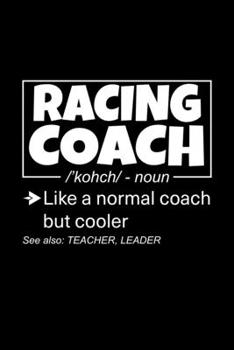 Paperback Racing Coach: Lined Journal, 120 Pages, 6x9 Sizes, Funny Racing Coach Definition Notebook Gift for Team Coaches Book