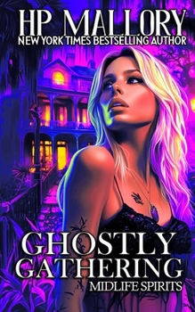 Ghostly Gathering - Book #7 of the Midlife Spirits