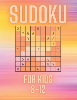 Sudoku for Kids 8-12: Over 100 Large Print Sudoku Puzzles for Smart Kids 9x9, Easy to Medium Level, Challenging Travel Games for the whole F