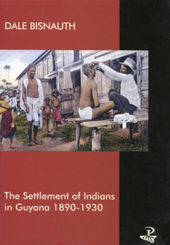 Paperback Settlement of Indians in Guyana: 1890-1930 Book
