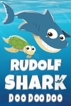 Paperback Rudolf: Rudolf Shark Doo Doo Doo Notebook Journal For Drawing or Sketching Writing Taking Notes, Custom Gift With The Boys Nam Book