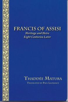 Paperback Francis of Assisi - Heritage and Heirs Eight Centuries Later Book