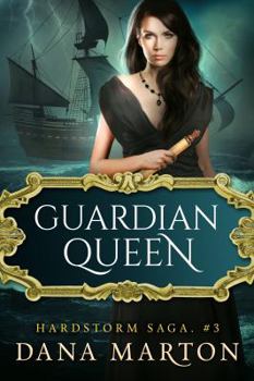 Guardian Queen: Epic Fantasy Romance - Book #3 of the Hardstorm Saga