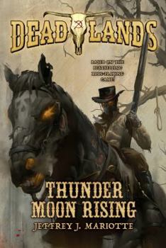 Thunder Moon Rising - Book #2 of the Deadlands