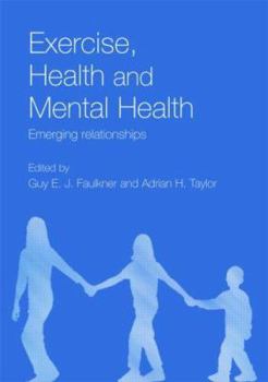 Paperback Exercise, Health and Mental Health: Emerging Relationships Book
