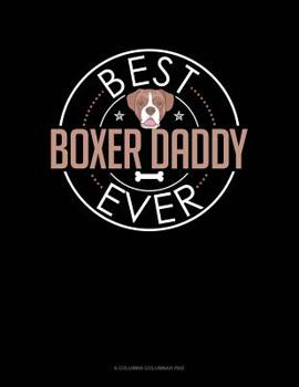 Paperback Best Boxer Daddy Ever: 6 Columns Columnar Pad Book