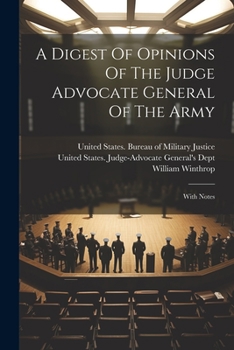 Paperback A Digest Of Opinions Of The Judge Advocate General Of The Army: With Notes Book