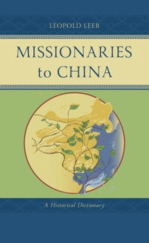 Hardcover Missionaries to China: A Historical Dictionary Book