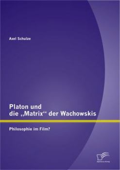 Paperback Platon und die "Matrix der Wachowskis: Philosophie im Film? [German] Book