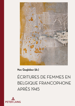 Paperback Écritures de Femmes En Belgique Francophone Après 1945 [French] Book