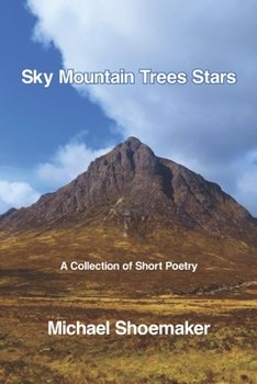 Paperback Sky Mountain Trees Stars: A Collection of Short Poetry Book