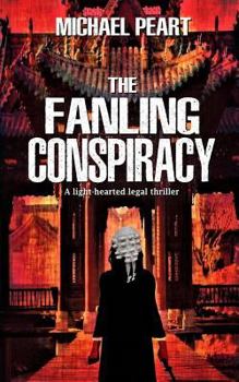 Paperback The Fanling Conspiracy: A Light-Hearted Legal Thriller Book