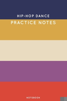 Paperback Hip-hop dance Practice Notes: Cute Stripped Autumn Themed Dancing Notebook for Serious Dance Lovers - 6"x9" 100 Pages Journal Book
