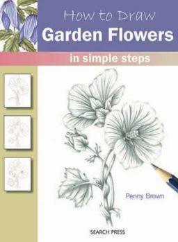 Paperback How to Draw Garden Flowers: In Simple Steps Book