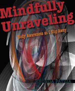 Paperback Mindfully Unraveling Book