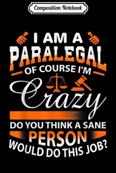 Composition Notebook: Funny Paralegal Attorney Law School Student Legal Design  Journal/Notebook Blank Lined Ruled 6x9 100 Pages