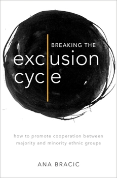 Hardcover Breaking the Exclusion Cycle: How to Promote Cooperation Between Majority and Minority Ethnic Groups Book