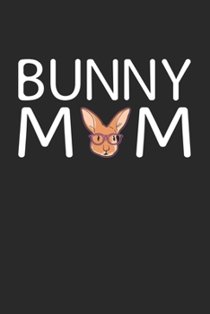 Paperback Bunny Mom: Rabbit I Bunny I Pets I Love I Heart Book