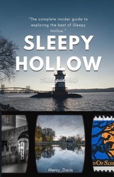 Paperback Sleepy Hallow Travel Guide Book: "The complete insider guide to exploring the best of Sleepy Hallow" Book