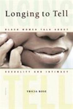 Paperback Longing to Tell: Black Women Talk about Sexuality and Intimacy Book