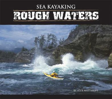 Paperback Sea Kayaking: Rough Waters Book