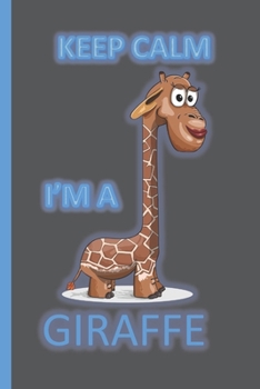 Paperback Keep Calm I'm A Giraffe: Giraffe Gifts For Girls: Lined Notebook Blue & Black Book