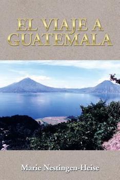 Paperback El Viaje a Guatemala [Spanish] Book