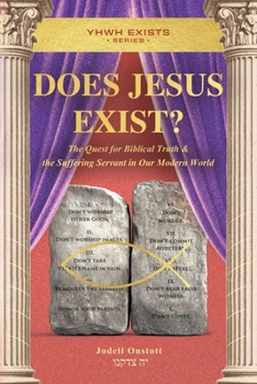 Paperback Does Jesus Exist?: The Quest for Biblical Truth & the Suffering Servant in Our Modern World Book