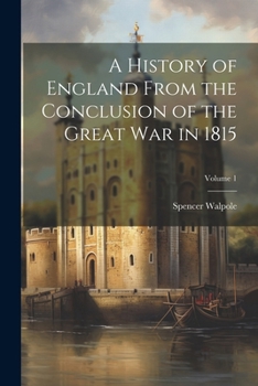 Paperback A History of England From the Conclusion of the Great War in 1815; Volume 1 Book