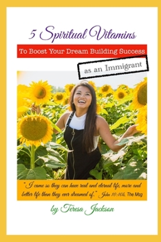 Paperback 5 Spiritual Vitamins to Boost Your Dream Building Success as an Immigrant Book