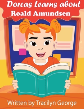 Paperback Dorcas Learns about Roald Amundsen Book