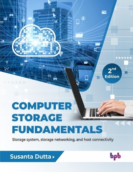 Paperback Computer Storage Fundamentals: Storage system, storage networking, and host connectivity - 2nd Edition Book