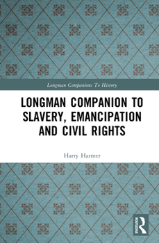 Hardcover Longman Companion to Slavery, Emancipation and Civil Rights Book