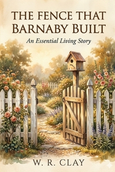 Paperback The Fence That Barnaby Built: An Essential Living Story Book