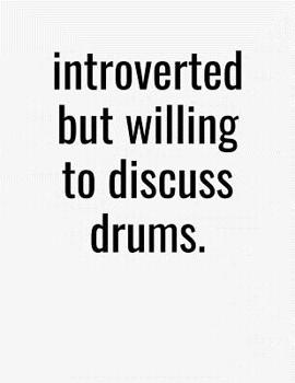 Paperback Introverted But Willing To Discuss Drums: College Ruled Composition Notebook Book