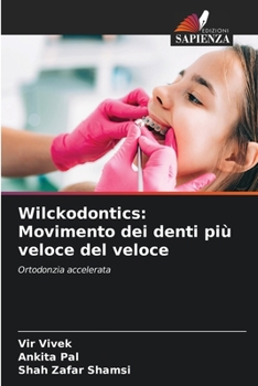 Paperback Wilckodontics: Movimento dei denti più veloce del veloce [Italian] Book
