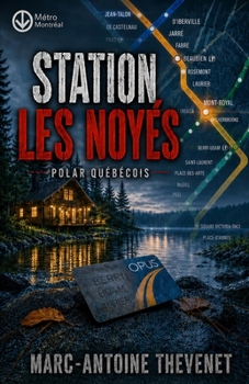 Station Les Noyés: Une enquête Vachon & Boisvert (French Edition)