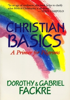 Paperback Christian Basics: A Primer for Pilgrims Book