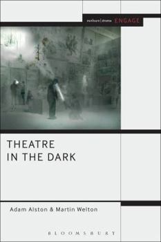 Theatre in the Dark: Shadow, Gloom and Blackout in Contemporary Theatre