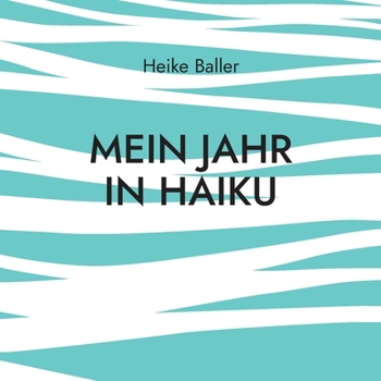 Paperback Mein Jahr in Haiku [German] Book