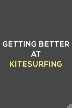 Paperback getting better at kitesurfing: fun & perfect book gift lined notebook journal to help you learn new things. Book