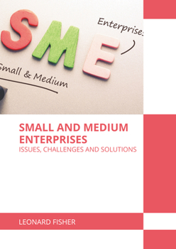 Hardcover Small and Medium Enterprises: Issues, Challenges and Solutions Book