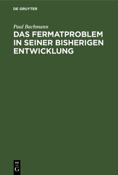 Hardcover Das Fermatproblem in Seiner Bisherigen Entwicklung [German] Book