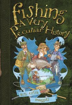 Hardcover Fishing: A Very Peculiar History: With Extra Maggots Book