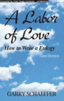 Paperback A Labor of Love: How to Write a Eulogy Book